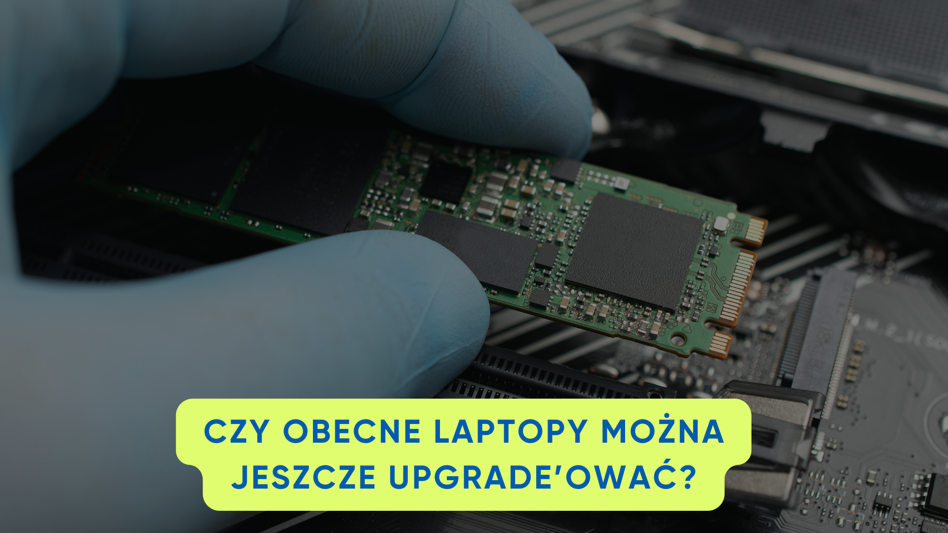 Czy obecne laptopy można jeszcze upgrade’ować?